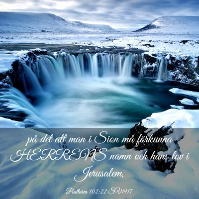 Picture 03 - Psaltaren 102:22 SV1917 - på det att man i Sion må förkunna HERRENS namn - Bible Verse Picture