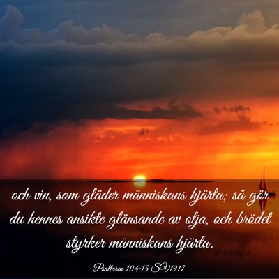 Picture 03 - Psaltaren 104:15 SV1917 - och vin, som gläder människans hjärta; så - Bible Verse Picture