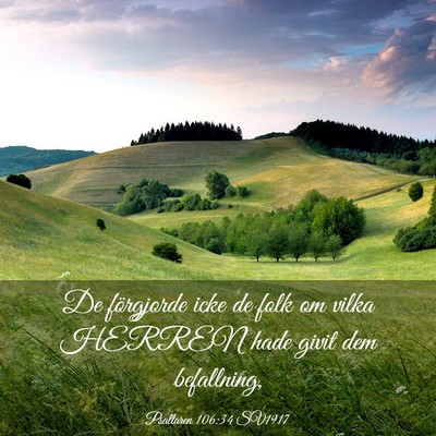 Picture 03 - Psaltaren 106:34 SV1917 - De förgjorde icke de folk om vilka HERREN hade - Bible Verse Picture