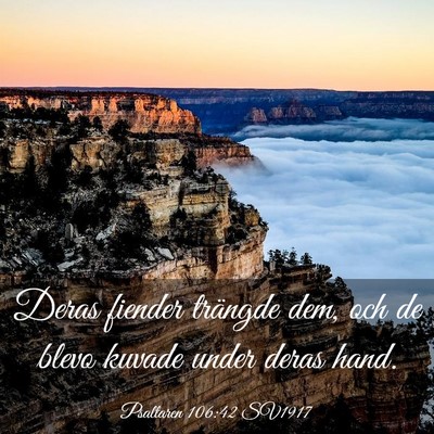 Picture 03 - Psaltaren 106:42 SV1917 - Deras fiender trängde dem, och de blevo kuvade - Bible Verse Picture