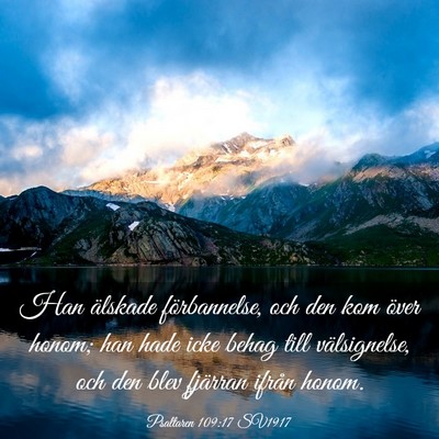 Picture 03 - Psaltaren 109:17 SV1917 - Han älskade förbannelse, och den kom över - Bible Verse Picture
