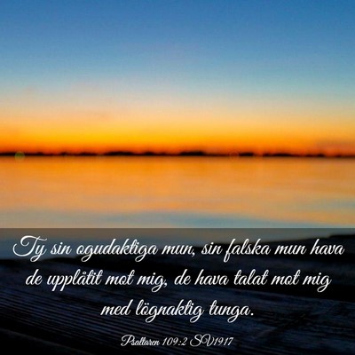 Picture 03 - Psaltaren 109:2 SV1917 - Ty sin ogudaktiga mun, sin falska mun hava de - Bible Verse Picture