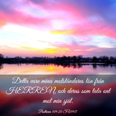Picture 03 - Psaltaren 109:20 SV1917 - Detta vare mina motståndares lön från HERREN, - Bible Verse Picture