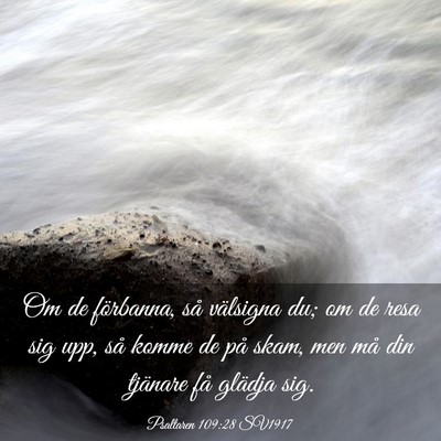 Picture 03 - Psaltaren 109:28 SV1917 - Om de förbanna, så välsigna du; om de resa sig - Bible Verse Picture