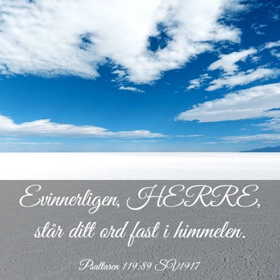 Picture 03 - Psaltaren 119:89 SV1917 - Evinnerligen, HERRE, står ditt ord fast i - Bible Verse Picture