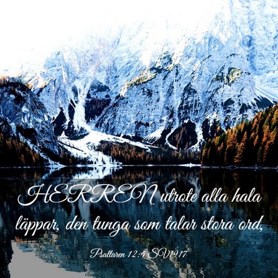 Picture 03 - Psaltaren 12:4 SV1917 - HERREN utrote alla hala läppar, den tunga som - Bible Verse Picture