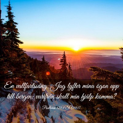 Picture 03 - Psaltaren 121:1 SV1917 - En vallfartssång. Jag lyfter mina ögon upp till - Bible Verse Picture