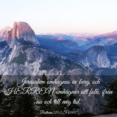 Picture 03 - Psaltaren 125:2 SV1917 - Jerusalem omhägnas av berg, och HERREN omhägnar - Bible Verse Picture