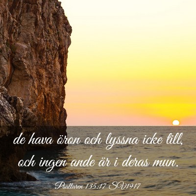Picture 03 - Psaltaren 135:17 SV1917 - de hava öron och lyssna icke till, och ingen - Bible Verse Picture