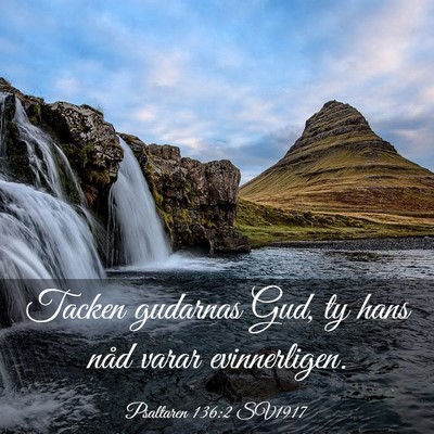 Picture 03 - Psaltaren 136:2 SV1917 - Tacken gudarnas Gud, ty hans nåd varar - Bible Verse Picture