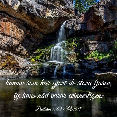 Picture 03 - Psaltaren 136:7 SV1917 - honom som har gjort de stora ljusen, ty hans nåd - Bible Verse Picture