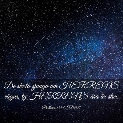 Picture 03 - Psaltaren 138:5 SV1917 - De skola sjunga om HERRENS vägar, ty HERRENS - Bible Verse Picture