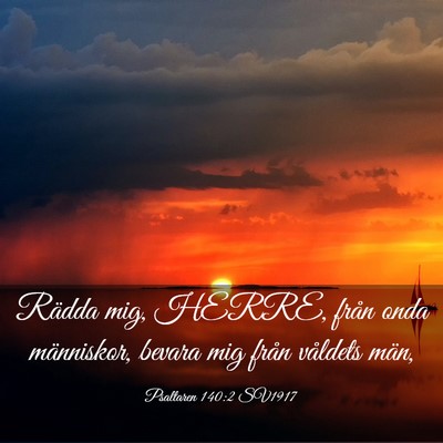 Picture 03 - Psaltaren 140:2 SV1917 - Rädda mig, HERRE, från onda människor, bevara - Bible Verse Picture