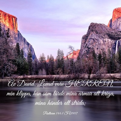 Picture 03 - Psaltaren 144:1 SV1917 - Av David. Lovad vare HERREN, min klippa, han som - Bible Verse Picture