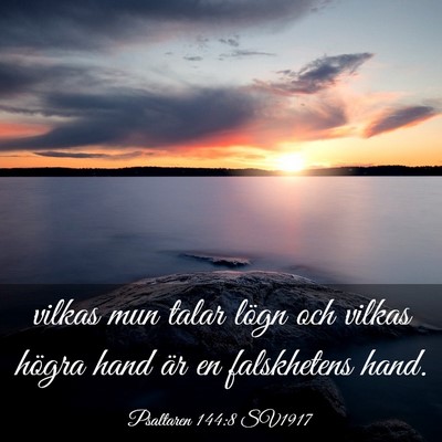 Picture 03 - Psaltaren 144:8 SV1917 - vilkas mun talar lögn och vilkas högra hand är - Bible Verse Picture