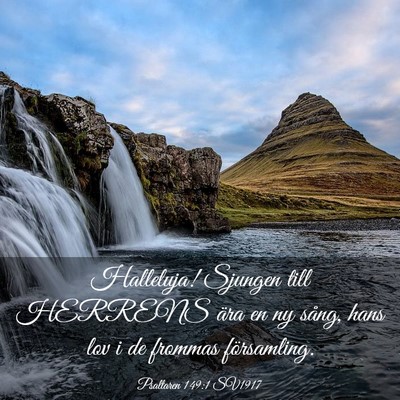 Picture 03 - Psaltaren 149:1 SV1917 - Halleluja! Sjungen till HERRENS ära en ny sång, - Bible Verse Picture