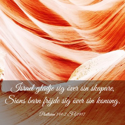 Picture 03 - Psaltaren 149:2 SV1917 - Israel glädje sig över sin skapare, Sions barn - Bible Verse Picture