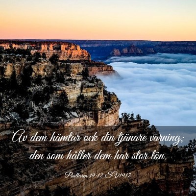 Picture 03 - Psaltaren 19:12 SV1917 - Av dem hämtar ock din tjänare varning; den som - Bible Verse Picture