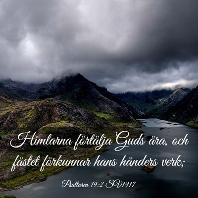 Picture 03 - Psaltaren 19:2 SV1917 - Himlarna förtälja Guds ära, och fästet - Bible Verse Picture