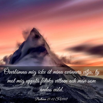 Picture 03 - Psaltaren 27:12 SV1917 - Överlämna mig icke åt mina ovänners vilja; ty - Bible Verse Picture