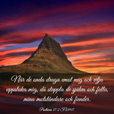 Picture 03 - Psaltaren 27:2 SV1917 - När de onda draga emot mig och vilja uppsluka - Bible Verse Picture