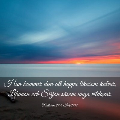 Picture 03 - Psaltaren 29:6 SV1917 - Han kommer dem att hoppa likasom kalvar, Libanon - Bible Verse Picture