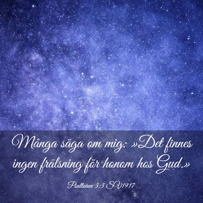 Picture 03 - Psaltaren 3:3 SV1917 - Många säga om mig: »Det finnes ingen - Bible Verse Picture