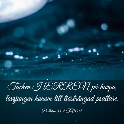 Picture 03 - Psaltaren 33:2 SV1917 - Tacken HERREN på harpa, lovsjungen honom till - Bible Verse Picture