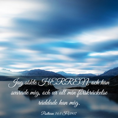 Picture 03 - Psaltaren 34:5 SV1917 - Jag sökte HERREN, och han svarade mig, och ur - Bible Verse Picture