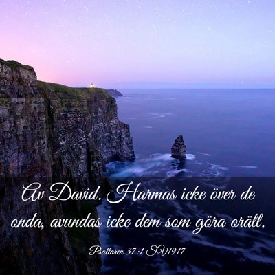 Picture 03 - Psaltaren 37:1 SV1917 - Av David. Harmas icke över de onda, avundas icke - Bible Verse Picture