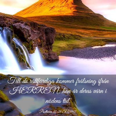Picture 03 - Psaltaren 37:39 SV1917 - Till de rättfärdiga kommer frälsning ifrån - Bible Verse Picture