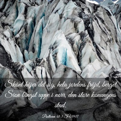Picture 03 - Psaltaren 48:3 SV1917 - Skönt höjer det sig, hela jordens fröjd, - Bible Verse Picture