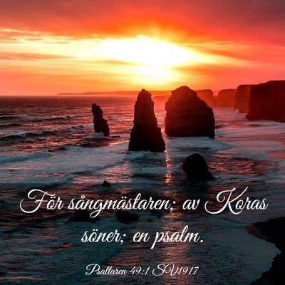 Picture 03 - Psaltaren 49:1 SV1917 - För sångmästaren; av Koras söner; en - Bible Verse Picture