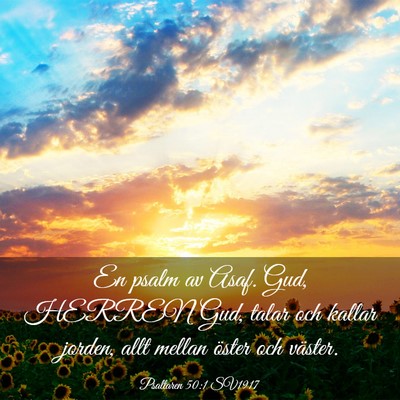 Picture 03 - Psaltaren 50:1 SV1917 - En psalm av Asaf. Gud, HERREN Gud, talar och - Bible Verse Picture