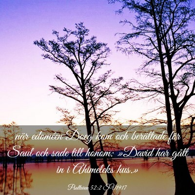 Picture 03 - Psaltaren 52:2 SV1917 - när edoméen Doeg kom och berättade för Saul - Bible Verse Picture