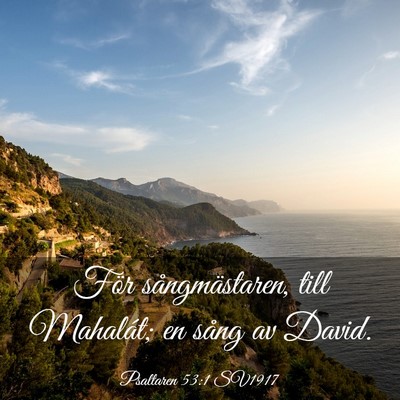 Picture 03 - Psaltaren 53:1 SV1917 - För sångmästaren, till Mahalát; en sång av - Bible Verse Picture