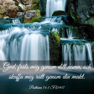 Picture 03 - Psaltaren 54:3 SV1917 - Gud, fräls mig genom ditt namn, och skaffa mig - Bible Verse Picture