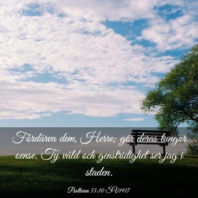 Picture 03 - Psaltaren 55:10 SV1917 - Fördärva dem, Herre; gör deras tungor oense. - Bible Verse Picture