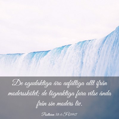 Picture 03 - Psaltaren 58:4 SV1917 - De ogudaktiga äro avfälliga allt ifrån - Bible Verse Picture