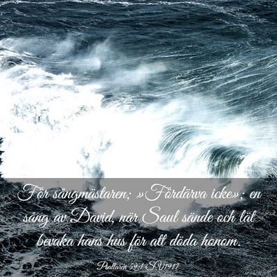 Picture 03 - Psaltaren 59:1 SV1917 - För sångmästaren; »Fördärva icke»; en - Bible Verse Picture