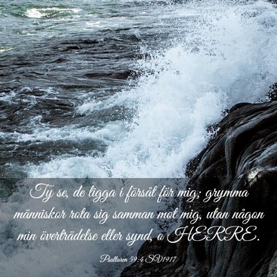 Picture 03 - Psaltaren 59:4 SV1917 - Ty se, de ligga i försåt för mig; grymma - Bible Verse Picture