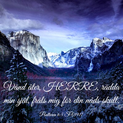 Picture 03 - Psaltaren 6:5 SV1917 - Vänd åter, HERRE, rädda min själ, fräls mig - Bible Verse Picture