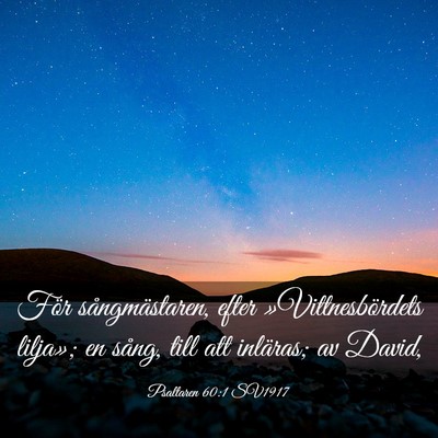Picture 03 - Psaltaren 60:1 SV1917 - För sångmästaren, efter »Vittnesbördets - Bible Verse Picture