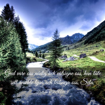 Picture 03 - Psaltaren 67:2 SV1917 - Gud vare oss nådig och välsigne oss, han låte - Bible Verse Picture