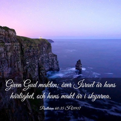 Picture 03 - Psaltaren 68:35 SV1917 - Given Gud makten; över Israel är hans - Bible Verse Picture
