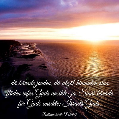 Picture 03 - Psaltaren 68:9 SV1917 - då bävade jorden, då utgöt himmelen sina - Bible Verse Picture