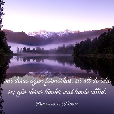 Picture 03 - Psaltaren 69:24 SV1917 - må deras ögon förmörkas, så att de icke se; - Bible Verse Picture