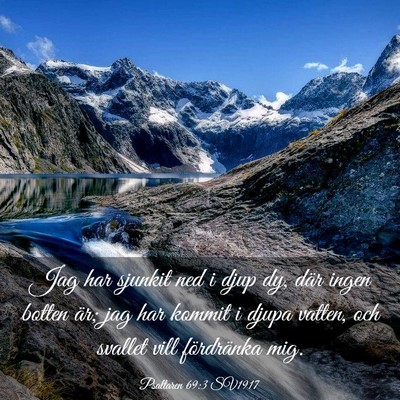 Picture 03 - Psaltaren 69:3 SV1917 - Jag har sjunkit ned i djup dy, där ingen botten - Bible Verse Picture