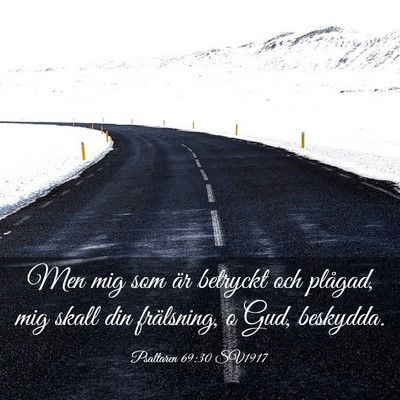 Picture 03 - Psaltaren 69:30 SV1917 - Men mig som är betryckt och plågad, mig skall - Bible Verse Picture
