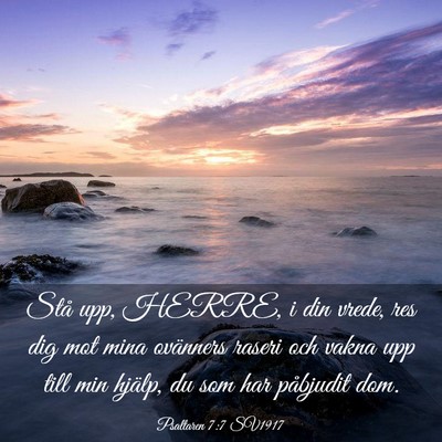 Picture 03 - Psaltaren 7:7 SV1917 - Stå upp, HERRE, i din vrede, res dig mot mina - Bible Verse Picture